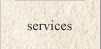 SERVICES